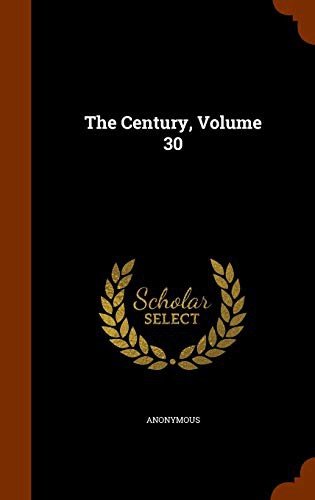 The Century, Volume 30