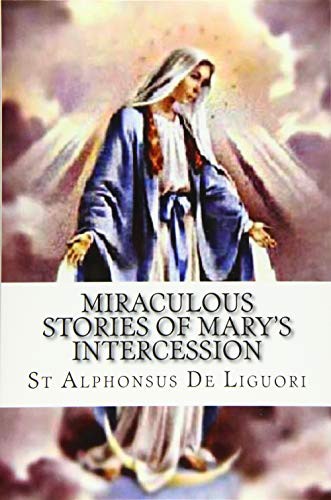 Miraculous Stories of Mary's Intercession