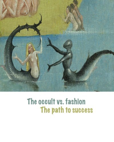 The Occult vs. Fashion, the Path to Success