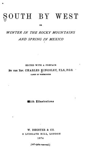 South by West, Or, Winter in the Rocky Mountains and Spring in Mexico