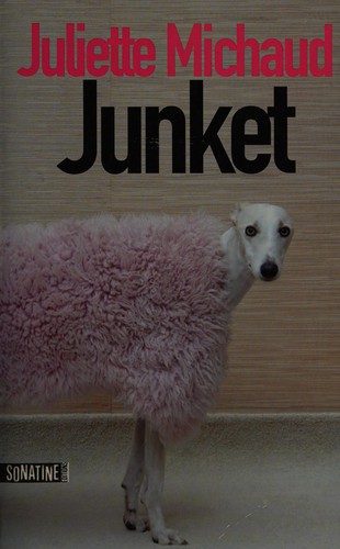 Junket, ou, Les tribulations de Juliette à Hollywood