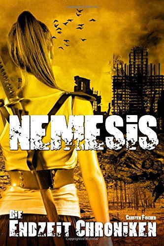 Die Endzeit Chroniken - Nemesis