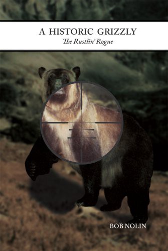 A Historic Grizzly The Rustlin' Rogue