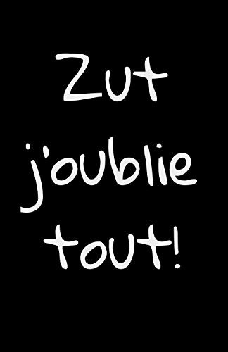 Zut j'oublie tout