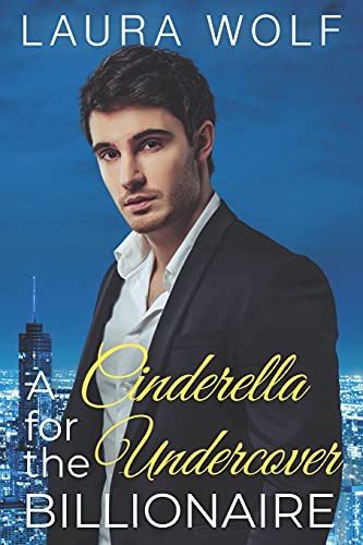 A Cinderella for the Undercover Billionaire