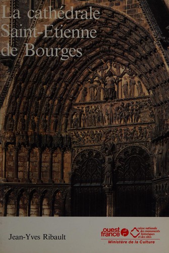 La cathédrale Saint-Etienne de Bourges