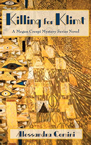 Killing for Klimt, A Megan Crespi Mystery Series Novel