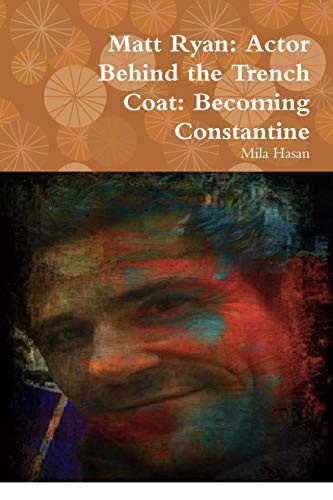 Matt Ryan : Actor Behind the Trench Coat