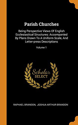 Parish churches; being perspective views of English ecclesiastical structures
