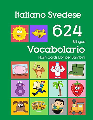 Italiano Svedese 624 Bilingue Vocabolario Flash Cards Libri per Bambini