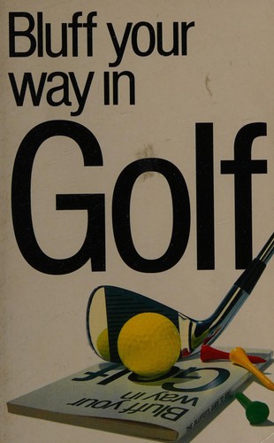 Bluff your way in golf