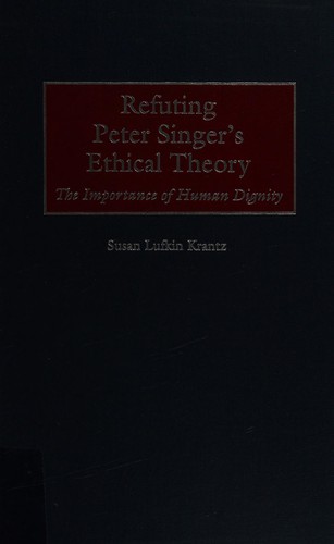 Refuting Peter Singer's ethical theory