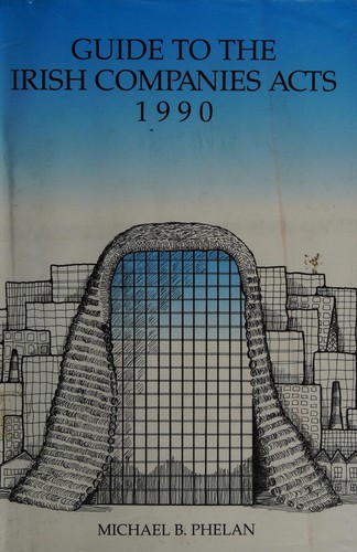 Guide to the Irish Companies Acts 1990