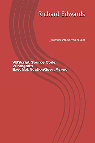 VBScript Source Code : Winmgmts ExecNotificationQueryAsync