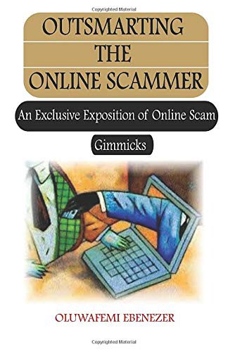 OUTSMARTING THE ONLINE SCAMMER