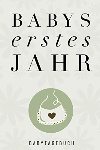 BABYS ERSTES JAHR BABYTAGEBUCH