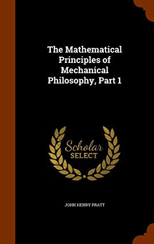 The Mathematical Principles of Mechanical Philosophy, Part 1