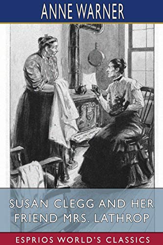 Susan Clegg and her Friend Mrs. Lathrop