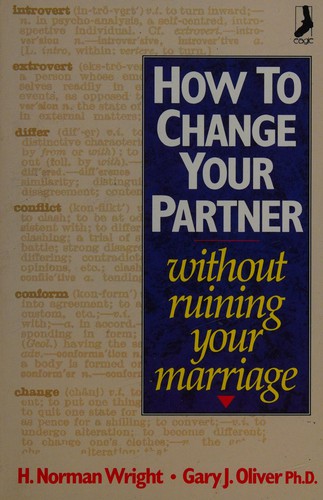 How to change your partner (without ruining your marriage)