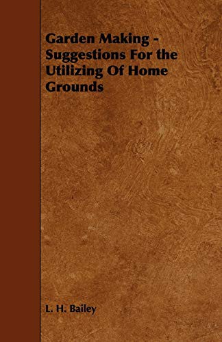 Garden Making - Suggestions For the Utilizing Of Home Grounds