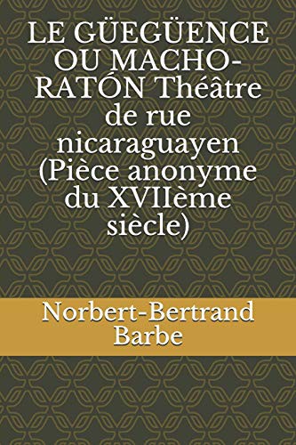 LE GÜEGÜENCE OU MACHO-RATÓN Théâtre de rue nicaraguayen
