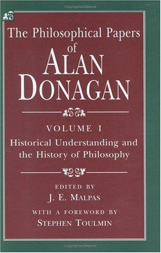 The Philosophical Papers of Alan Donagan, Volume 1