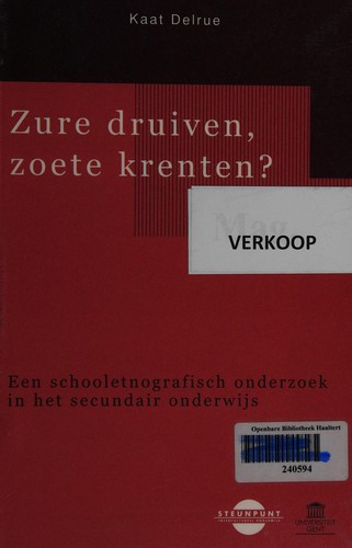 Zure druiven, zoete krenten? Een schooletnografisch onderzoek in het secundair onderwijs