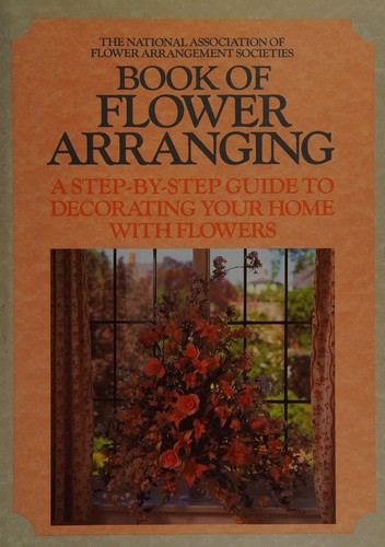 The National Association of Flower Arrangement Societies book of flower arranging
