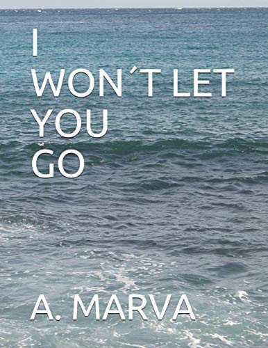 I WON´T LET YOU GO