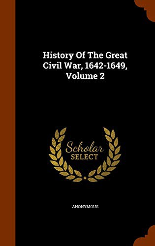 History Of The Great Civil War, 1642-1649, Volume 2