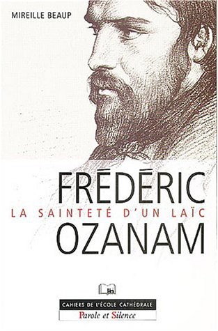 frederic ozanam, la saintete d'un laic