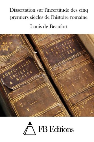 Dissertation sur l'incertitude des cinq premiers siècles de l'histoire romaine