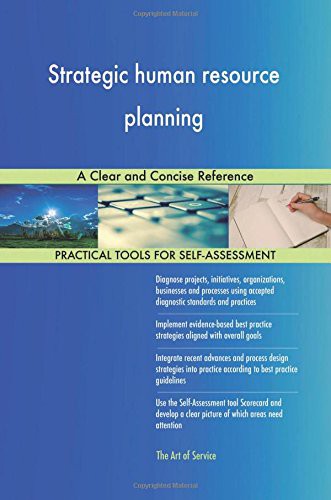 Strategic human resource planning A Clear and Concise Reference