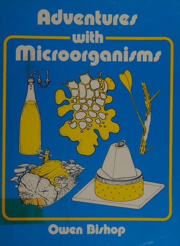 Adventures with Microorganisms