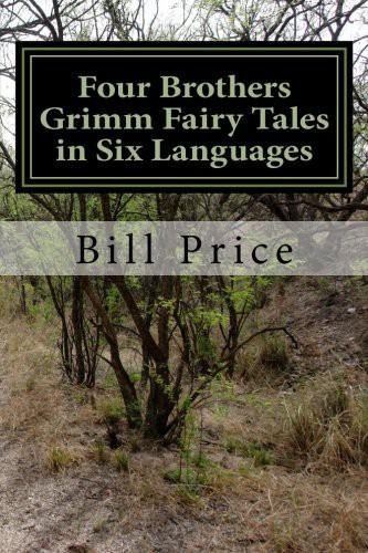 Four Brothers Grimm Fairy Tales in Six Languages