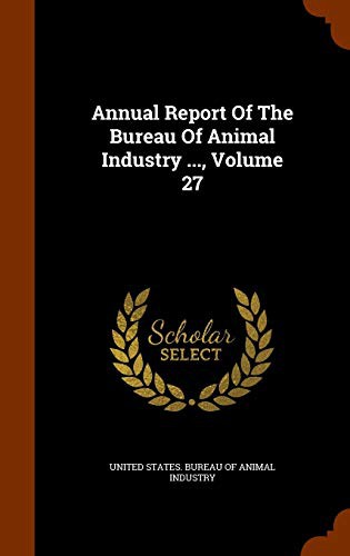 Annual Report Of The Bureau Of Animal Industry ..., Volume 27
