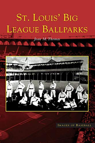 St. Louis' Big League Ballparks