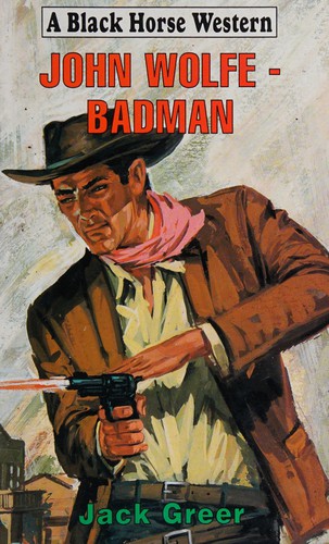 John Wolfe, Badman