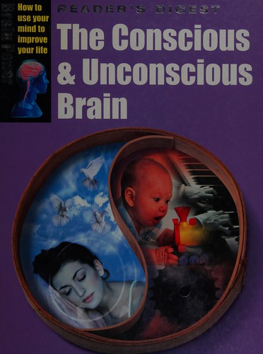The conscious and unconcious brain