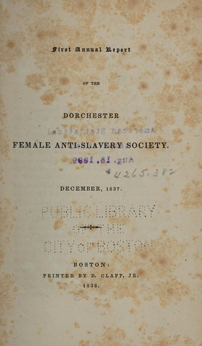 First annual report of the Dorchester Female Anti-Slavery Society. December, 1837