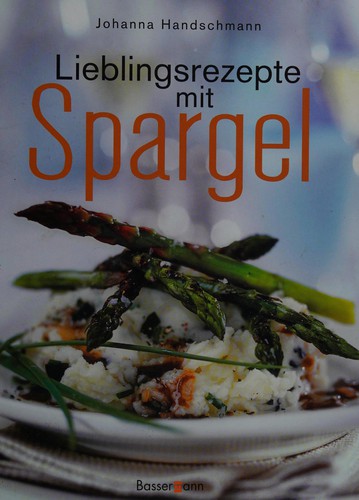 Lieblingsrezepte mit Spargel