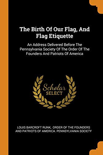 The Birth Of Our Flag, And Flag Etiquette