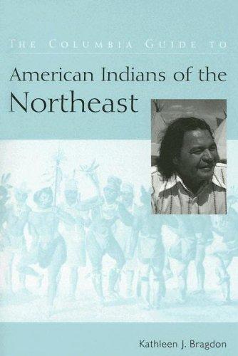 The Columbia Guide to American Indians of the Northeast (The Columbia Guides to American Indian History and Culture)
