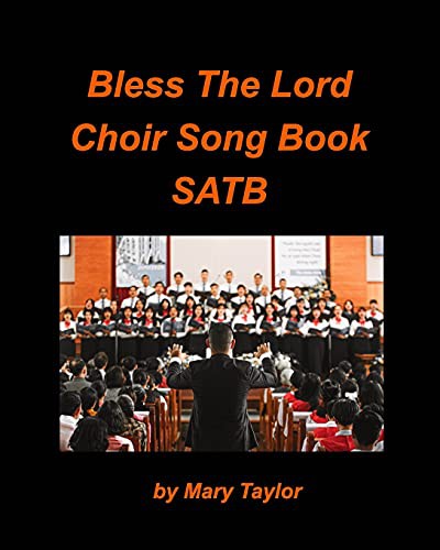 Bless the Lord Choir Song Book SATB