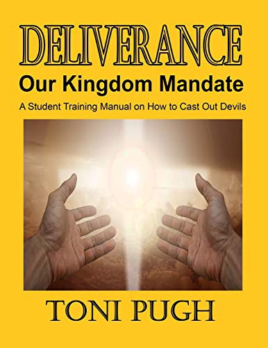 Deliverance : Our Kingdom Mandate