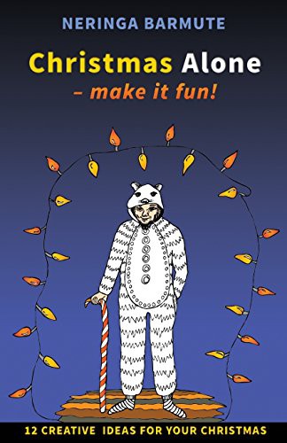 Christmas Alone - Make it fun!