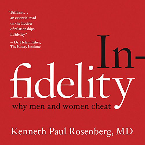 Infidelity : Why Men and Women Cheat