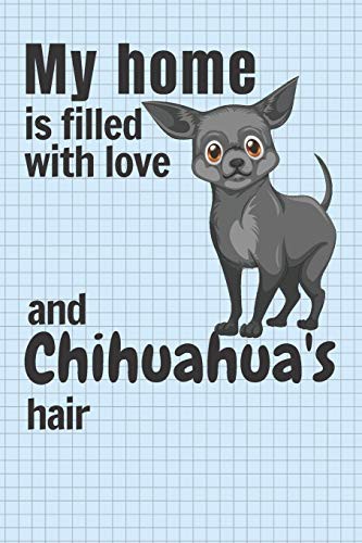 My home is filled with love and Chihuahua's hair