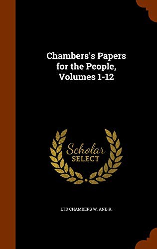 Chambers's Papers for the People, Volumes 1-12
