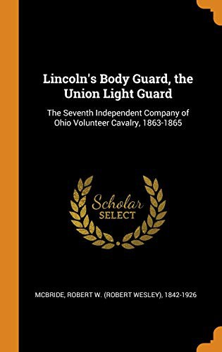 Lincoln's Body Guard, the Union Light Guard